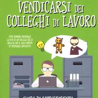 1000 modi per.. vendicarsi dei colleghi di lavoro.