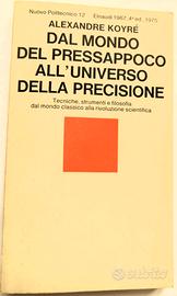 Dal mondo del pressappoco all’universo precisione