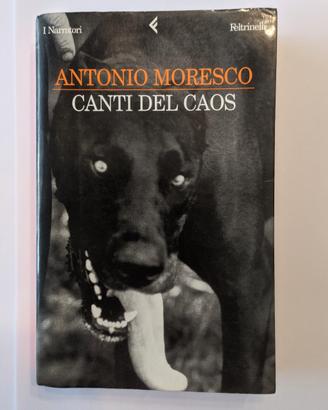 Antonio Moresco Canti Del Caos Feltrinelli 1 ed
