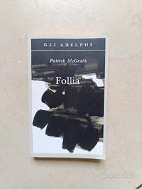 Follia – Patrick McGrath | Edizioni Adelphi |