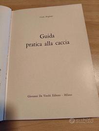 Libro Guida pratica alla caccia - C.Brighenti 1967