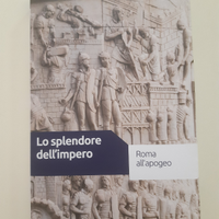 Lo splendore dell'impero, Roma all'apogeo