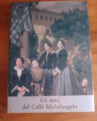libro Gli anni del Caffè Michelangelo
