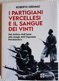 I partigiani vercellesi e il sangue dei vinti