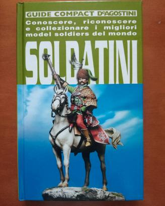 Soldatini.I migliori del mondo.Guide Compact De Ag
