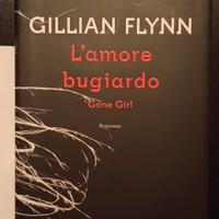 L'amore bugiardo - Gillian Flynn - Romanzo 