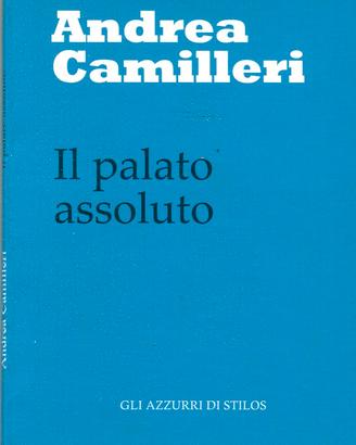 Andrea Camilleri - IL PALATO ASSOLUTO