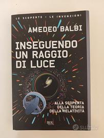 Inseguendo un raggio di luce - Amedeo Balbi