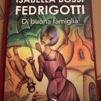 Di buona famiglia / Isabella Bossi Fedrigotti