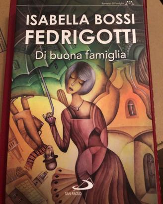 Di buona famiglia / Isabella Bossi Fedrigotti