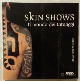 SKIN SHOWS.IL MONDO DEI TATUAGGI Chris Wroblewski