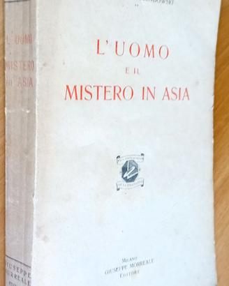 L'uomo e il mistero in Asia - F. Ossendowski