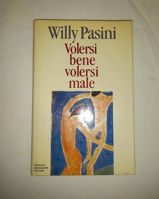Volersi bene volersi male - Willy Pasini