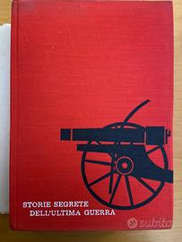 Storie segrete dell’ultima guerra. Libro vintage.