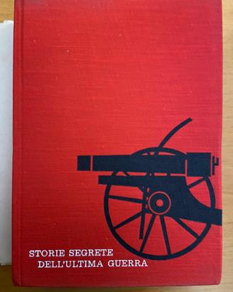 Storie segrete dell’ultima guerra. Libro vintage.