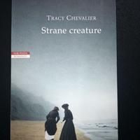 Strane creature di Tracy Chevalier