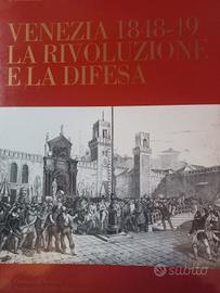 VENEZIA 1848-49 la rivoluzione è la difesa