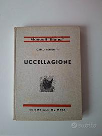 UCCELLAGIONE di Carlo Bertuletti  1° ed. del 1939