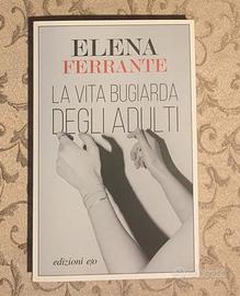 Elena Ferrante - La Vita Bugiarda degli Adulti