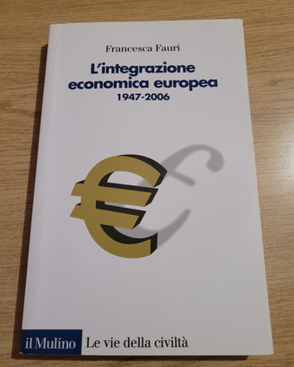 L'integrazione economica europea 1947-2006