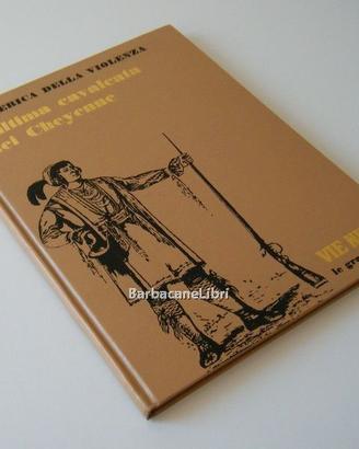 Ultima cavalcata dei Cheyenne / indiani d'America