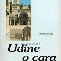 Quargnolo, Udine o cara. Ricordi friulani, 1989