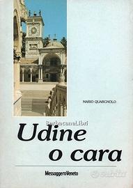 Quargnolo, Udine o cara. Ricordi friulani, 1989
