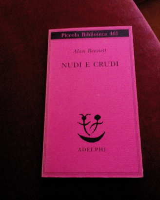 Nudi e crudi di Alan Bennett