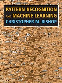 Bishop  "Pattern Recognition and Machine Learning"
