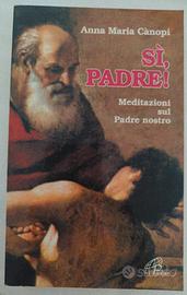 Sì, Padre! di Madre Anna Maria Canopi
