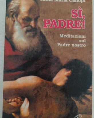 Sì, Padre! di Madre Anna Maria Canopi