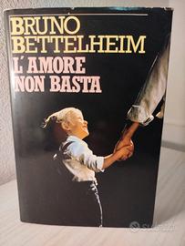 Libro Vintage - L'amore non basta - Bruno Bettelhe