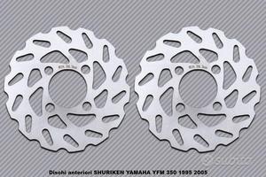 Dischi anteriori SHURIKEN YAMAHA YFM 350 1995 2005