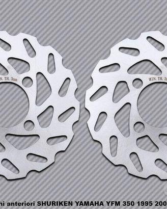 Dischi anteriori SHURIKEN YAMAHA YFM 350 1995 2005