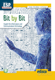 Bit by Bit - English for ICT (perIstituti tecnici)