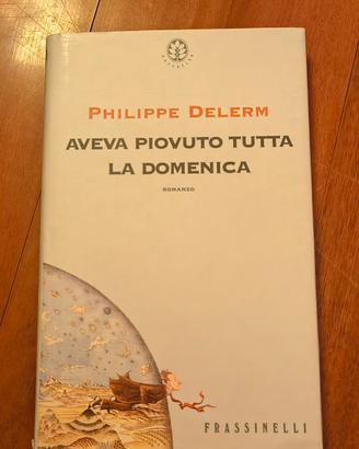 Aveva piovuto tutta la domenica 