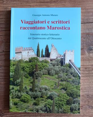 Libro Viaggiatori e scrittori raccontano Marostica