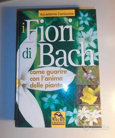 I fiori di Bach: guarire con l'anima delle piante