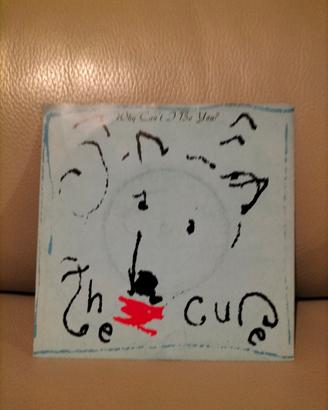 45 giri Cure Why can't i be you 