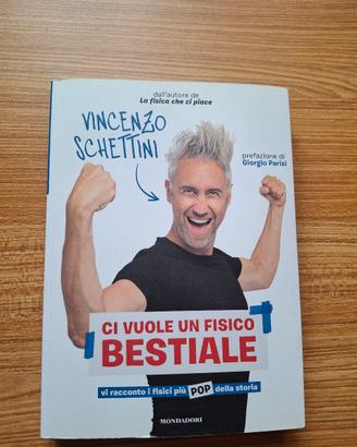 Ci vuole un fisico bestiale – Vincenzo Schettini