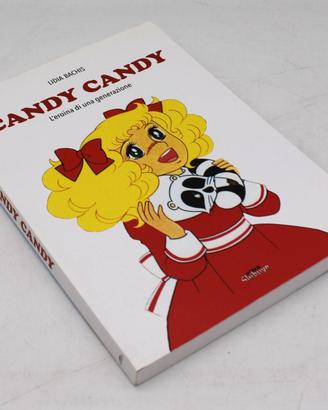 Candy Candy. L'eroina di una generazione L. Bachis