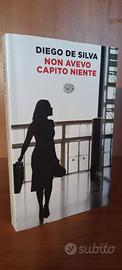 Diego De Silva - Non avevo capito niente