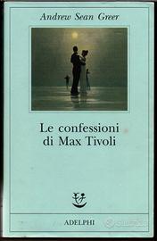 Andrew Sean Greer - Le confessioni di Max Tivoli