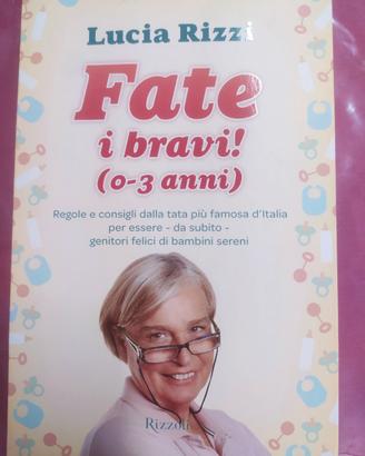 Libro -Fate i bravi- di Lucia Rizzi