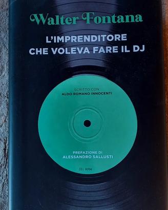 L'imprenditore che voleva fare il DJ - Fontana Wal