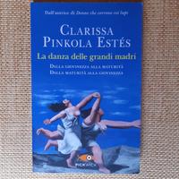 Clarissa Pinkola Estes La danza delle grandi madri