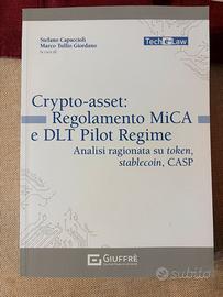 Libro Crypto asset: regolamento MiCa e Dlt Pilot