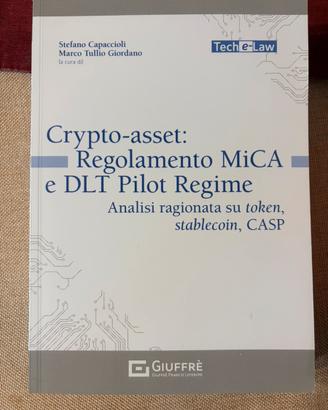 Libro Crypto asset: regolamento MiCa e Dlt Pilot