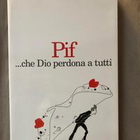 PIF ".che Dio perdona a tutti"
