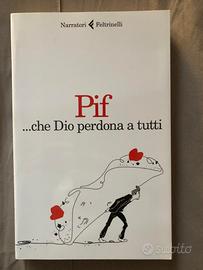 PIF ".che Dio perdona a tutti"